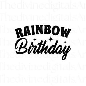 Rainbow Birthday SVG, Girl Birthday SVG, Colorful Birthday Cut File, Birthday Shirt Design, Cricut Silhouette, PNG Clipart, Party Decor