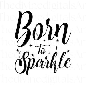 Born To Sparkle, Sparkle svg, Sparkle shirt, Sparkle sticker, Born This Way, Shinee, Superstar, Cricut-bestand, digitale download, svg, offerte