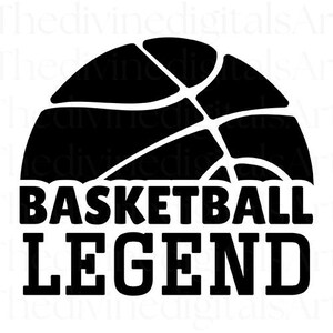 Basketball Legends SVG, Basketball svg, Basketball png, Basketball Shirt, Basketball mom, Basketball Jersey, Basketball Sign, Basketball Kid