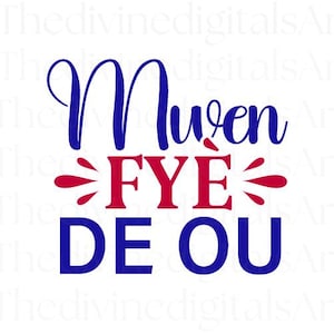 Mwen Fye De Ou SVG, Haitian Creole Encouragement Svg Design, Digital Download Cricut Cutting File with PNG and JPEG, Kreyol Pride Shirt Art