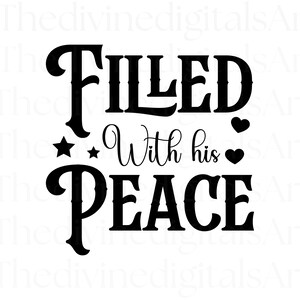 Lleno de su paz SVG, lleno de alegría, paz, signo de paz, camiseta con versículo bíblico, fe, camiseta de fe, fe png, fe svg, fe gracia, svg