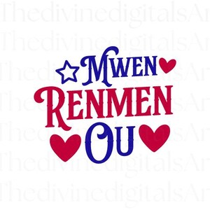 Mwen Renmen Ou SVG, Haitian Creole Love Svg Design, Digital Download Cricut Cutting File with PNG & JPEG, Kreyol Romantic Shirt Sublimation