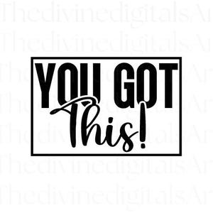 Könnte beinhalten: Schwarz-weißes Grafikdesign mit dem Schriftzug "YOU GOT This!" in fetter, serifenloser Schrift. Das Wort "This!" ist in kursiver Schrift geschrieben. Der Text befindet sich in einem schwarzen Rechteck.