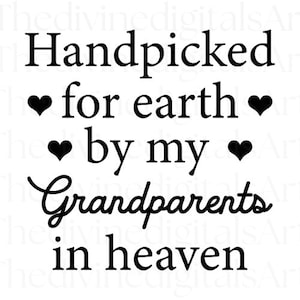 Handpicked for Earth by My Grandparents in Heaven SVG, Handpicked for Earth by My Grandpa Heaven, Handpicked for Earth by My Grandma Heaven