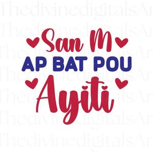 San M Ap Bat Pou Ayiti SVG, Haitian Culture Svg Design, Digital Download Cricut Cutting File with PNG & JPEG, Kreyol Pride Shirt Sublimation