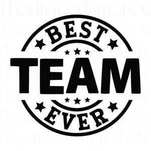Meilleure équipe jamais SVG, meilleure équipe jamais png, meilleure équipe jamais t-shirt, meilleure équipe jamais t-shirt, meilleure équipe jamais chemise, travail d'équipe SVG, travail d'équipe svg