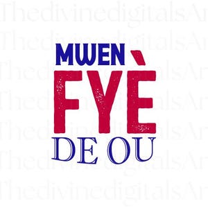 Mwen Fye De Ou SVG, Haitian Creole Encouragement Svg Design, Digital Download Cricut Cutting File with PNG and JPEG, Kreyol Pride Shirt Art