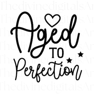 SVG envejecido a la perfección, Invitación envejecido a la perfección, Signo de cumpleaños envejecido a la perfección, Envejecido a la perfección, Vintage, Archivo recortado para Cricut
