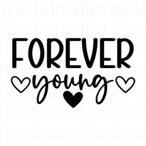 Für immer jung Evite, für immer jung SVG, für immer jung Shirt, für immer jung Zeichen, für immer jung Kuchen Topper, Schnittdatei für Cricut, digitale Datei