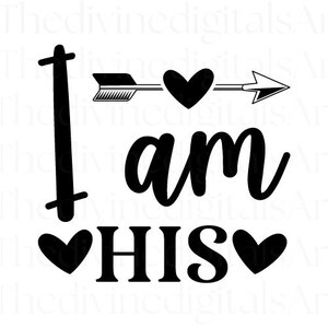 I Am His SVG, Christian Gifts, Christian, Christian Sweatshirt, Bible Verse Shirt, Christian, Religious Digital Download, Cut File Cricut