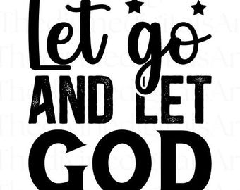 Let Go and Let God SVG: Christian Bible Verse, Cricut Cut File (Digital Download)