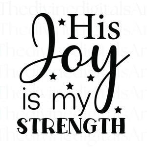 His Joy is My Strength SVG, Joy svg, Christian Shirts, Christian Gifts, Christian, Christian Sweatshirt, Bible Verse Shirt, Cricut Cut File