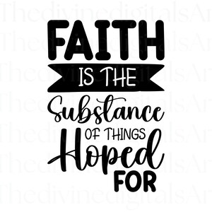 La foi est la substance des choses qu'on espère SVG, Foi, Foi PNG, Chemise Faith, Chemise Jésus, Dieu png, Chemise versets de la Bible, Louange au Seigneur, png