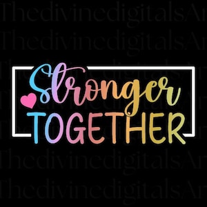 Más fuerte svg, Más fuerte juntos SVG, Más fuerte juntos png, Más fuerte juntos camiseta, Archivo de corte para Cricut, svg, Descarga digital, Digital