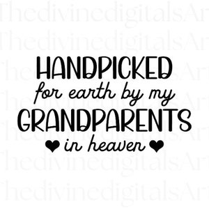 Handpicked for Earth by My Grandparents in Heaven SVG, Handpicked for Earth by My Grandpa Heaven, Handpicked for Earth by My Grandma Heaven