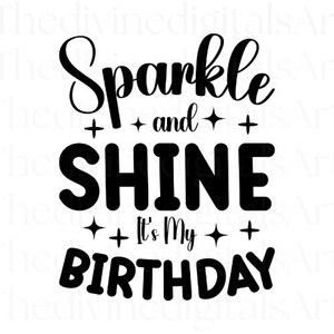 Sparkle SVG, Sparkle PNG, Sparkle and Shine, It's My Birthday-shirt, Shine SVG, It's My Birthday svg, It's My Birthday png, cut-bestand Cricut