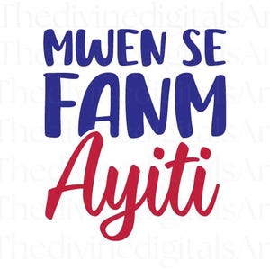 Mwen Se Fanm Ayiti SVG, Haitian Woman Pride Svg Design, Digital Download Cricut Cutting File with PNG and JPEG, Kreyol Feminist Shirt Art