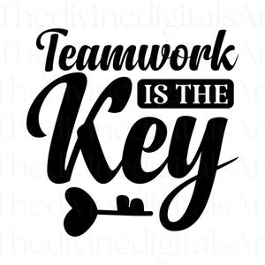 Teamwork svg, Teamwork Gifts, Team Work Quotes, Team Work Shirts, Team Work Wall Art, Teamwork is the Key SVG File, Cut File For Cricut, svg
