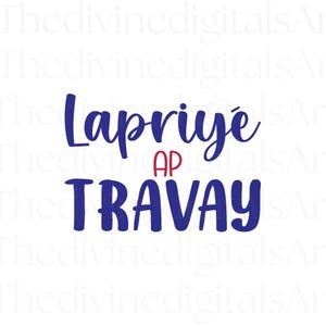Lapriyè Ap Travay SVG, Haitian Creole Faith Svg Design, Digital Download Cricut Cutting File with PNG & JPEG,Kreyol Prayer Shirt Sublimation