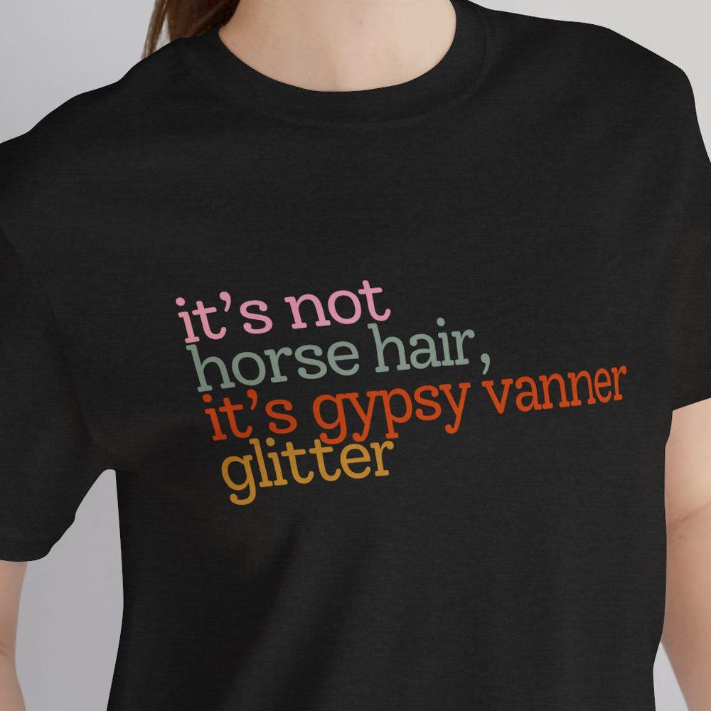 Horse Lover Gift,It'S Not Horse Hair. It'S Gypsy Vanner Glitter. Cute Funny Horse Shirt, Equestrian Present, Horse Breed, Horse Mom Alwasky