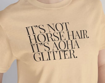 It's Not Horse Hair. It's AQHA Glitter. Funny Horse Shirt, Horse Lover Gift, Horse Breed, Horse Mom, Equestrian Shirt, Quarter Horse