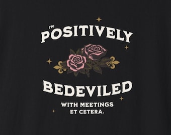 Positively Bedeviled Moira Rose Schitt's Creek Inspired Graphic Tee