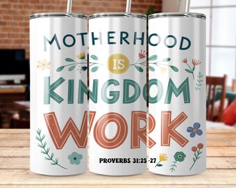 Mutterschaft ist Königreich Arbeit Digitaler Download, Sprüche 31: 25-27 PNG, Inspirational Tumbler Wrap Floral Tumbler Wrap, christliches Zitat PNG