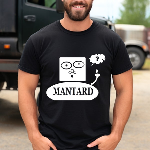 Mantard, Black & White Hilarious, Non-politically correct, Slightly Offensive, Graphic Tee, T-Shirt, Unisex