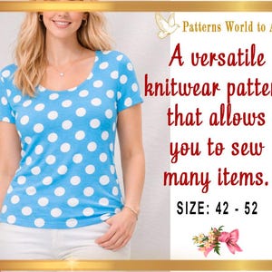 May include: A light blue, short-sleeved knit top with white polka dots. The image also includes text that reads "A versatile knitwear pattern that allows you to sew many items. SIZE: 42 - 52."