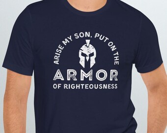 Men's Christian T-Shirt "Arise My Sons Put on the Armor of Righteousness," Gift for Men and Teens