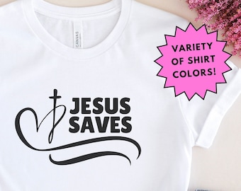 Jesus Saves T-Shirt, Christian Shirt, Gift for Christian