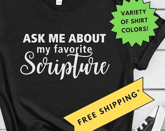 Ask Me About My Favorite Scripture, Christian Shirt, Missionary Gift
