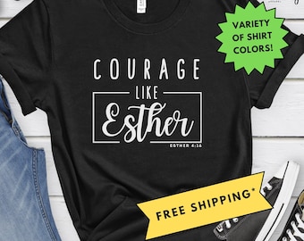 Courage Like Esther, Christian Shirt, Bible Shirt, Gift for Women