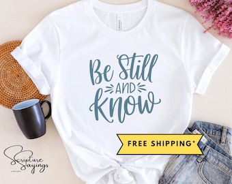 Be Still and Know, Christian Shirt, Gift for Missionaries