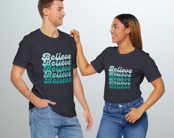 Christian T-Shirt "Believe," Gift for Men, Women, and Teens