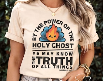 Moroni 10:5, By the Power of the Holy Ghost Shirt, Book of Mormon Shirt, Gift for Men, Women, Youth, Missionary
