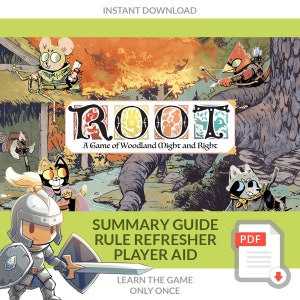 May include: A digital download of a summary guide, rule refresher, and player aid for the board game "Root: A Game of Woodland Might and Right". The guide features colorful illustrations of the game's characters and the game's title.