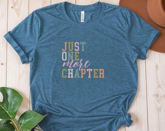 Just One More Chapter Shirt, Book Lover Gift, Reading T-Shirt, Bookworm Tee, Librarian Shirt, Book Club Shirt, Bookish Gift, Reader Tee