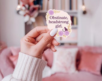 Obstinate, Headstrong Girl Sticker • Jane Austen Inspired • Austencore Feminist Sticker