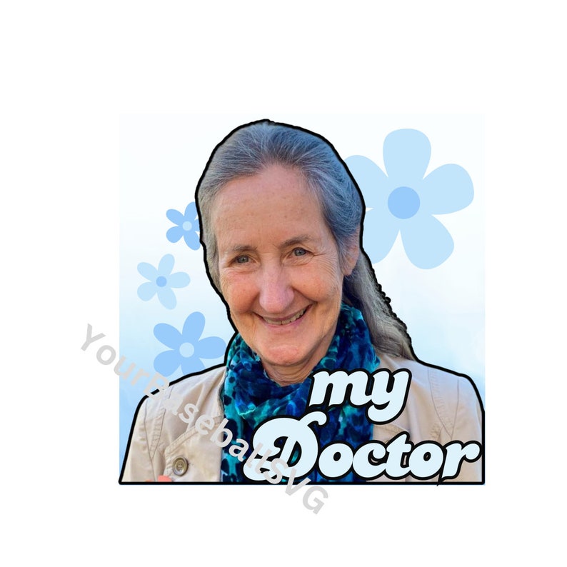 May include: A sticker featuring a smiling woman with gray hair and a blue and teal scarf. The text "my Doctor" is in white script. Light blue flowers are in the background. The sticker has a black outline.