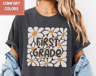 Comfort Colors® First Grade Teacher Shirt, Floral 1st Grade Teacher Shirt, First Grade Teacher Tshirt, Elementary School, Teacher Team Shirt