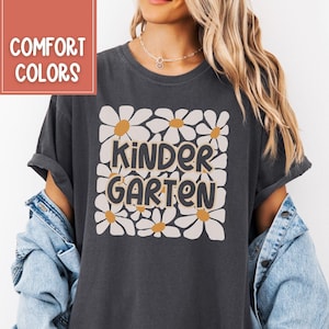 Comfort Colors® Kindergarten Teacher Shirt, Floral Kindergarten Teacher Shirt, Kinder Crew, Pre-K Teacher Back to School Shirts, Kindy Tees