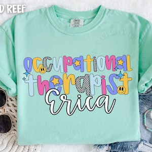 Custom Occupational Therapist Shirt, Comfort Colors OT Tshirt, Personalized Gift for Occupational Therapist, OT Graphic Tee