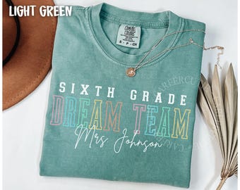 Custom Sixth Grade Teacher Shirt, Sixth Grade Dream Team Shirts, 6th Grade Teacher Back to School Tshirts, Teach Teach T-shirts