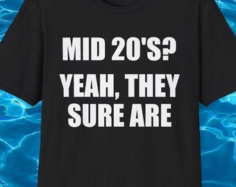 ¿Veinteañeros? Sí, seguro que son divertidos. Camiseta con meme, camiseta con chiste y juego de palabras, camiseta de regalo para la crisis de los veintitantos.