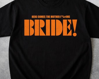 ¡Aquí viene la novia MFing! Camiseta gráfica de la película / Camiseta de despedida de soltera, camiseta de regalo para mocosa