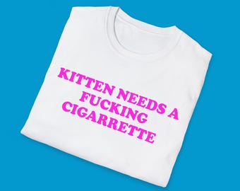 Kitten Needs a Fucking Cigarette Funny Meme TShirt, Cute and Stressed Joke Tee, Gen Z Brainrot Humor Gift Shirt