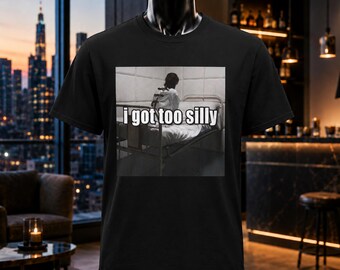 I Got Silly Meme TShirt, Gen Z Psycho Humor Joke Tee, Funny Gift