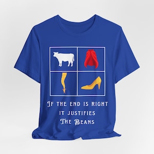 The End Justifies the Beans T-Shirt | Into The Woods Broadway Musical | Theater Fan Gift Shirt Sondheim Tee