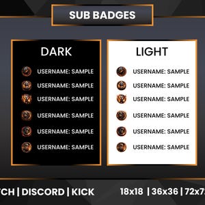 May include: A graphic showing two columns of Twitch sub badges, one with a dark background and one with a light background. Each column has the text "USERNAME: SAMPLE" repeated six times. The text at the bottom of the graphic reads "TWITCH | DISCORD | KICK 18x18 | 36x36 | 72x72 | HD".